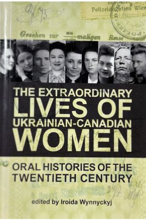 26 The extraordinary Lives of Ukrainian-Canadian Women