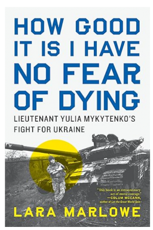 26 How Good It Is I Have No Fear of Dying: Lieutenant Yulia Mykytenko's Fight for Ukraine