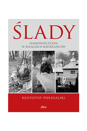 26 Ślady. Łemkowszczyzna w relacjach mieszkańców