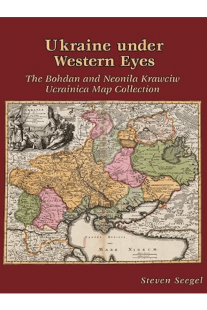 26 Ukraine under Western Eyes: The Bohdan and Neonila Krawciw Ucrainica Map Collection