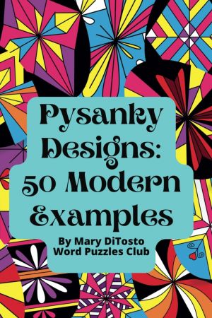 Pysanky Designs 50 More Modern Examples