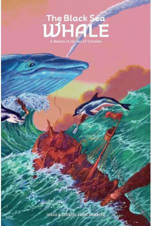 The Black Sea Whale No. 2 - Ideas and Stories from Ukraine